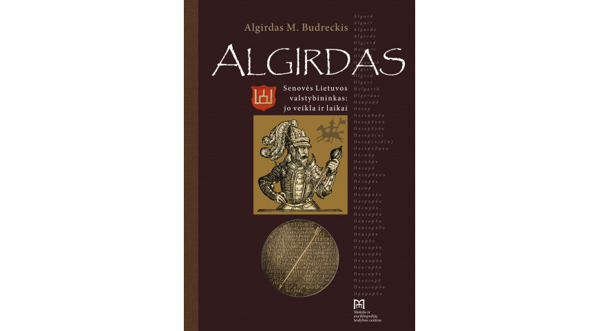Istorikams ir istorijos mėgėjams – monografija apie Lietuvos didįjį kunigaikštį Algirdą 