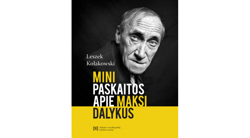 Išleista Leszeko Kołakowskio knyga lietuviu kalba „Mini paskaitos apie maksi dalykus“