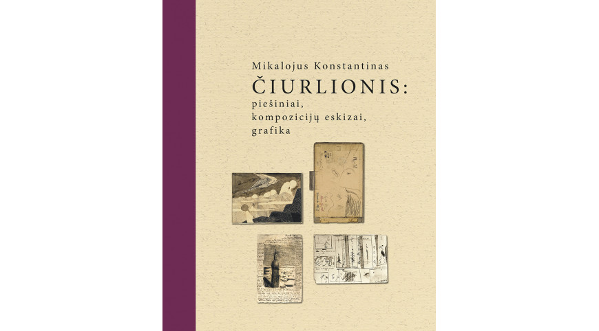 Išleistas antrasis knygos „Mikalojus Konstantinas Čiurlionis: piešiniai, kompozicijų eskizai, grafika“ leidimas